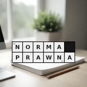 Hasło krzyżówkowe najmniejszy stanowiący sensowną całość element prawa - norma prawna – rozwiązanie, synonimy, podpowiedzi i definicje krzyżówkowe